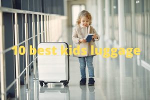 10 best kids luggage of 2022