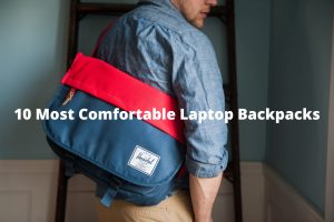 10 Most Comfortable Laptop Backpacks