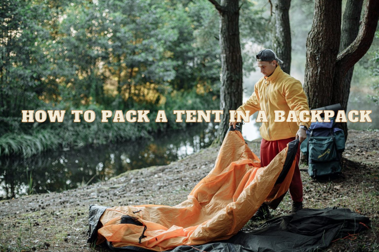How to pack a tent in a backpack