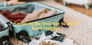 Guide on the best way to clean hard luggage