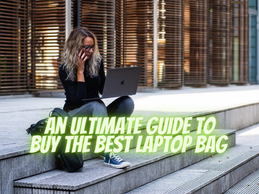 An ultimate guide to buy a best laptop bag