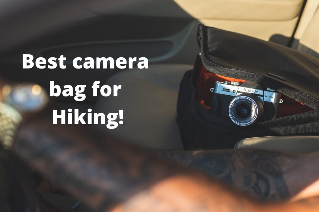 10 perfect camera bag for hiking , these bags surely make your trip very easy